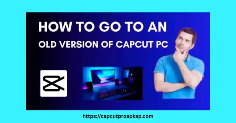 How to go to an Old Version of CapCut PC