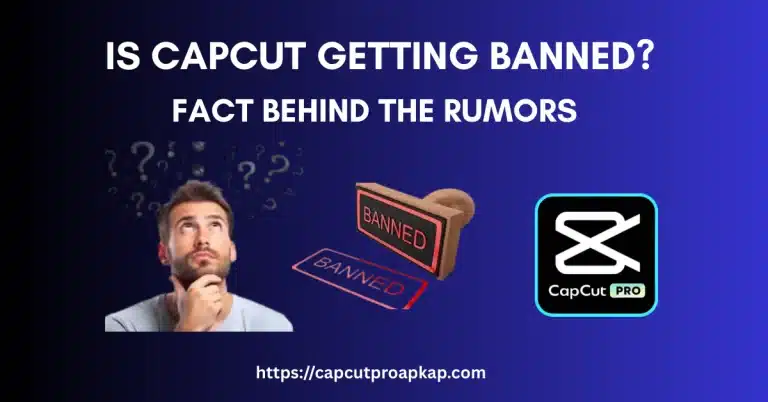 Is CapCut Getting Banned