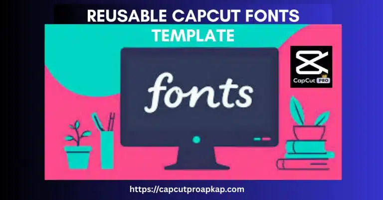 Reusable CapCut Fonts Template