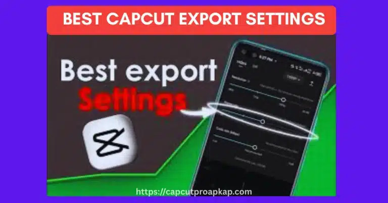 Best CapCut Export Settings