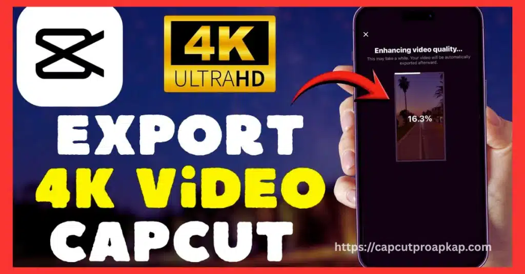 Export 4K Videos in CapCut Pro