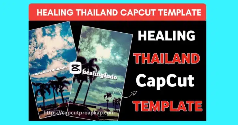 Healing Thailand CapCut Template