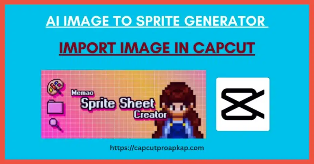 How To Make PNG Move In CapCut AI Sprite Generator