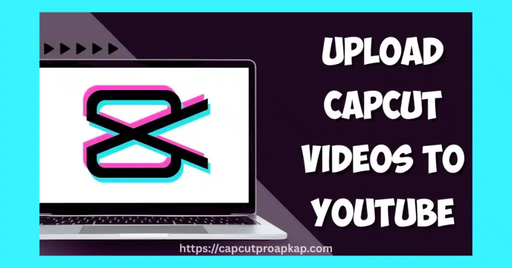 How To Upload Videos From CapCut Onto Youtube On PC