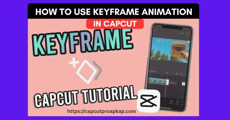 Keyframe Animation in CapCut