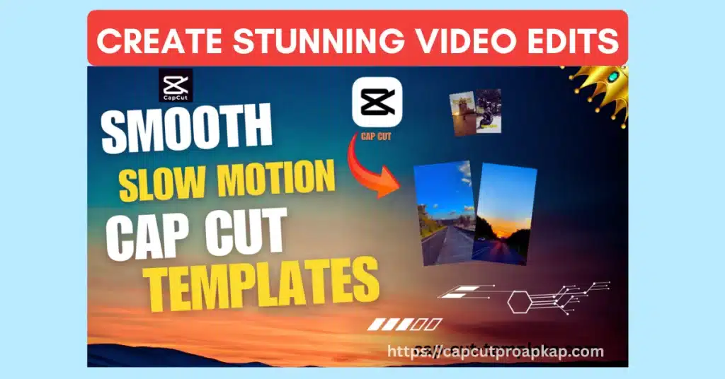 Slow Motion CapCut Templates
