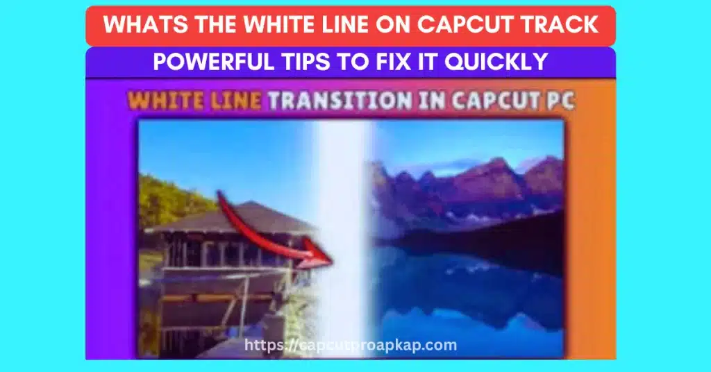 Whats The White Line On CapCut Track