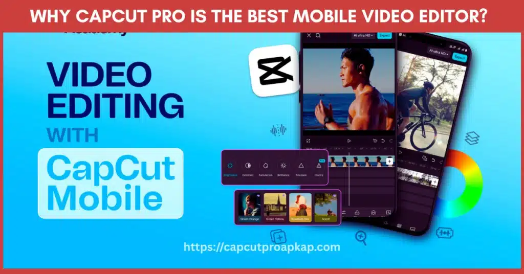 Why CapCut Pro is the Best Mobile Video Editor