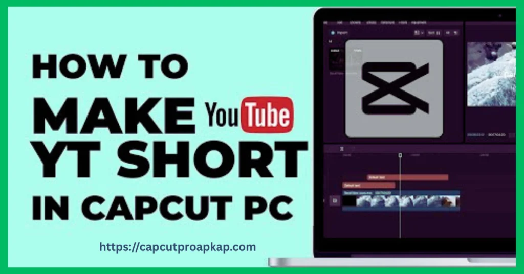 Creating Professional Shorts with CapCut
