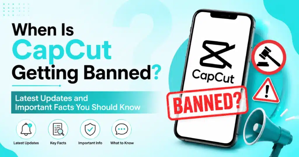 When Is CapCut Getting Banned